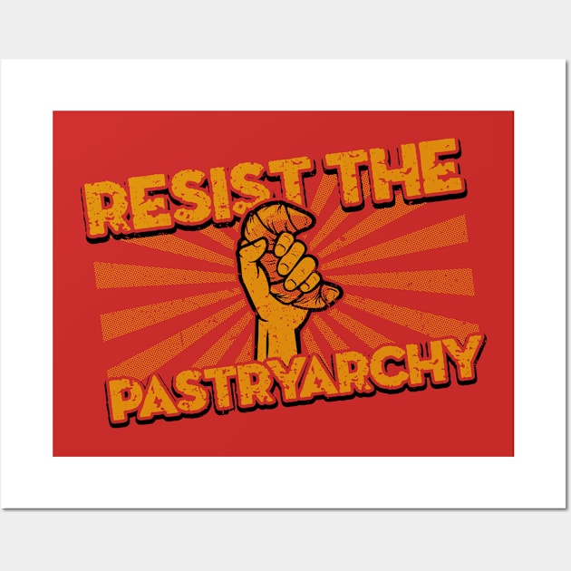 Resist the Pastriarchy! Wall Art by ACraigL